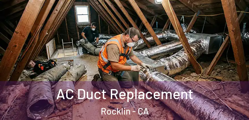 AC Duct Replacement Rocklin - CA