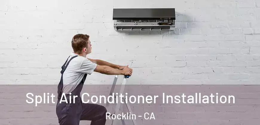 Split Air Conditioner Installation Rocklin - CA